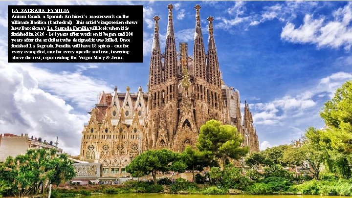 LA SAGRADA FAMILIA Antoni Gaudi a Spanish Architect’s masterwork on the ultimate Basilica (Cathedral):