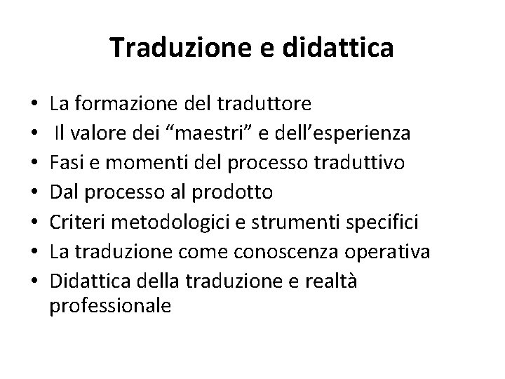 Traduzione e didattica • • La formazione del traduttore Il valore dei “maestri” e