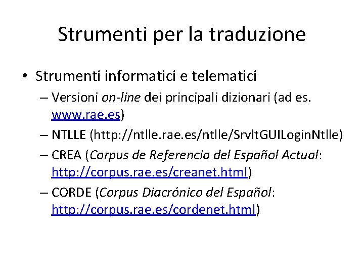 Strumenti per la traduzione • Strumenti informatici e telematici – Versioni on-line dei principali