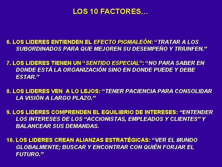 LOS 10 FACTORES… 6. LOS LIDERES ENTIENDEN EL EFECTO PIGMALEÓN: “TRATAR A LOS SUBORDINADOS