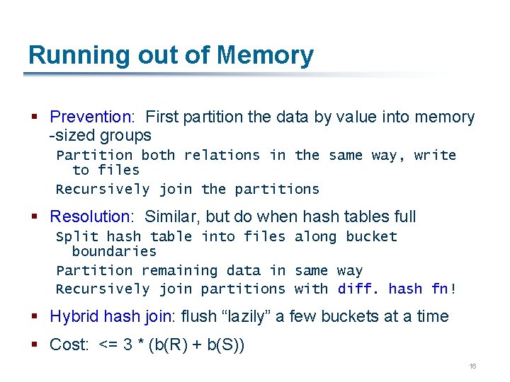Running out of Memory § Prevention: First partition the data by value into memory