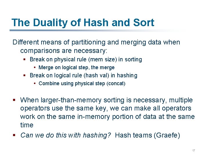 The Duality of Hash and Sort Different means of partitioning and merging data when