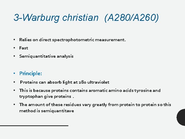 3 -Warburg christian (A 280/A 260) • Relies on direct spectrophotometric measurement. • Fast