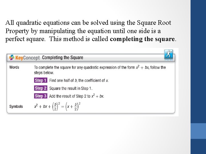 All quadratic equations can be solved using the Square Root Property by manipulating the