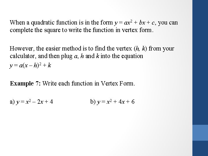 When a quadratic function is in the form y = ax 2 + bx