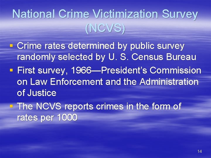 National Crime Victimization Survey (NCVS) § Crime rates determined by public survey randomly selected