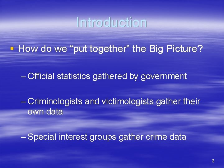 Introduction § How do we “put together” the Big Picture? – Official statistics gathered