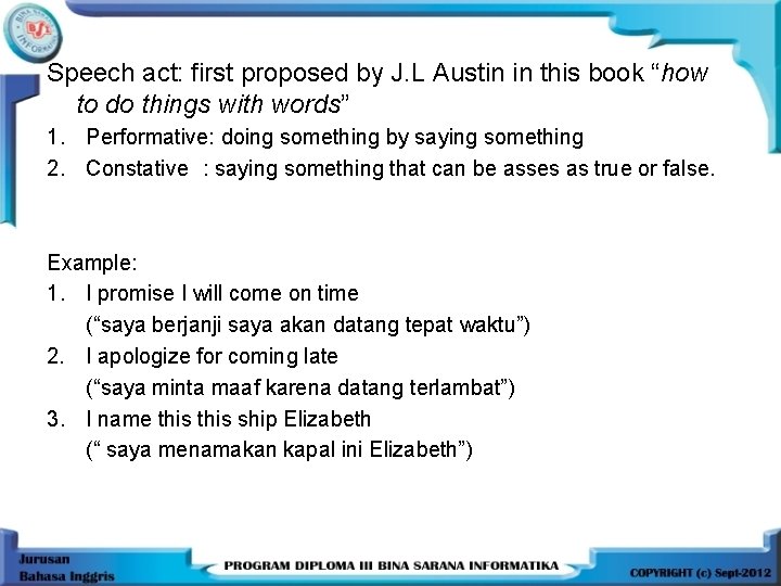 Speech act: first proposed by J. L Austin in this book “how to do