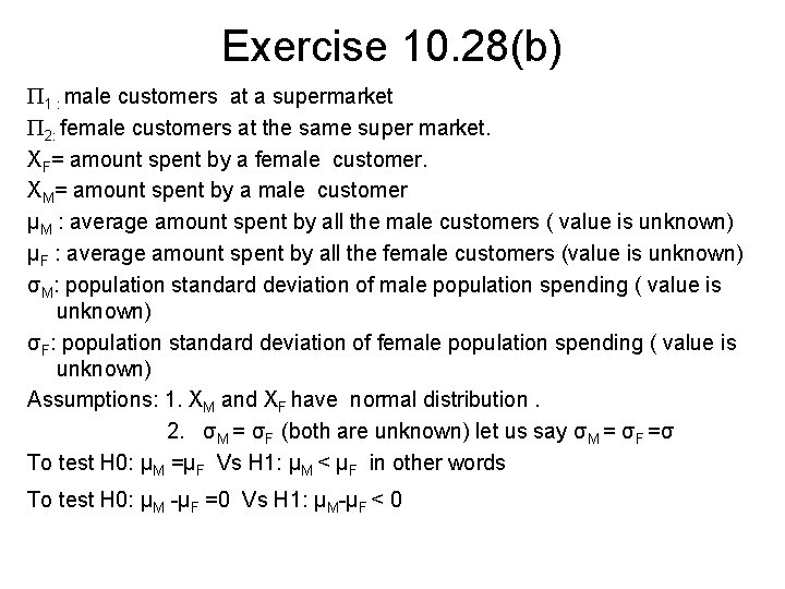 Exercise 10. 28(b) 1 : male customers at a supermarket 2: female customers at