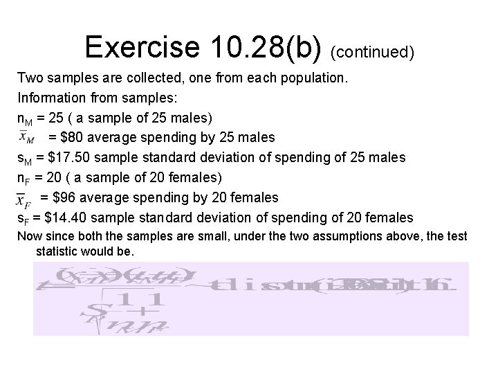 Exercise 10. 28(b) (continued) Two samples are collected, one from each population. Information from