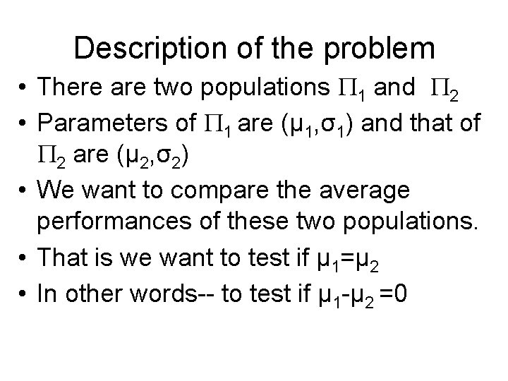 Description of the problem • There are two populations 1 and 2 • Parameters