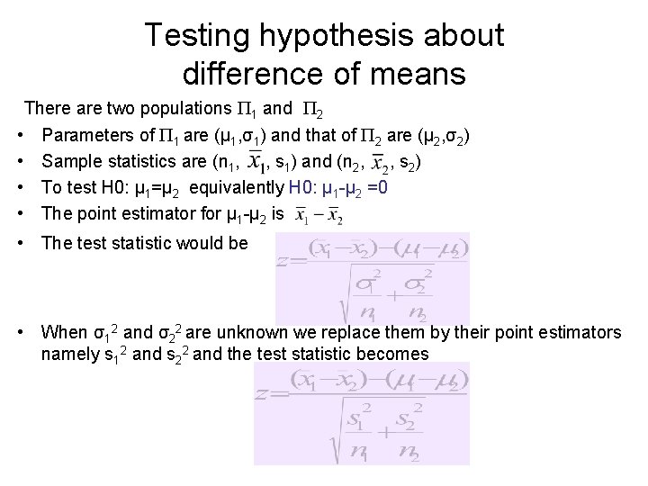 Testing hypothesis about difference of means There are two populations 1 and 2 •