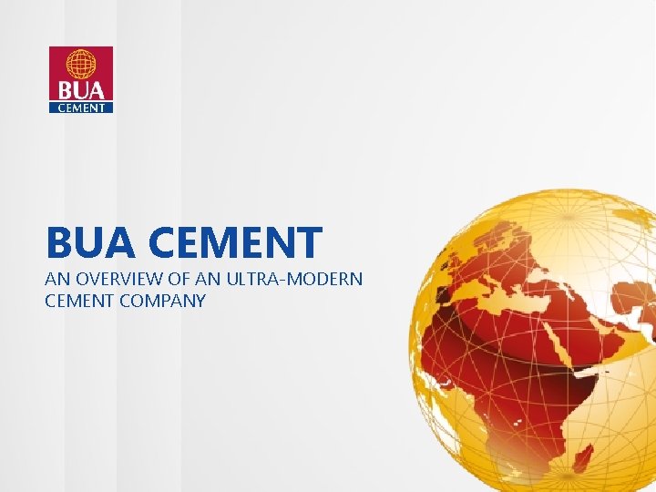 BUA CEMENT AN OVERVIEW OF AN ULTRA-MODERN CEMENT COMPANY 