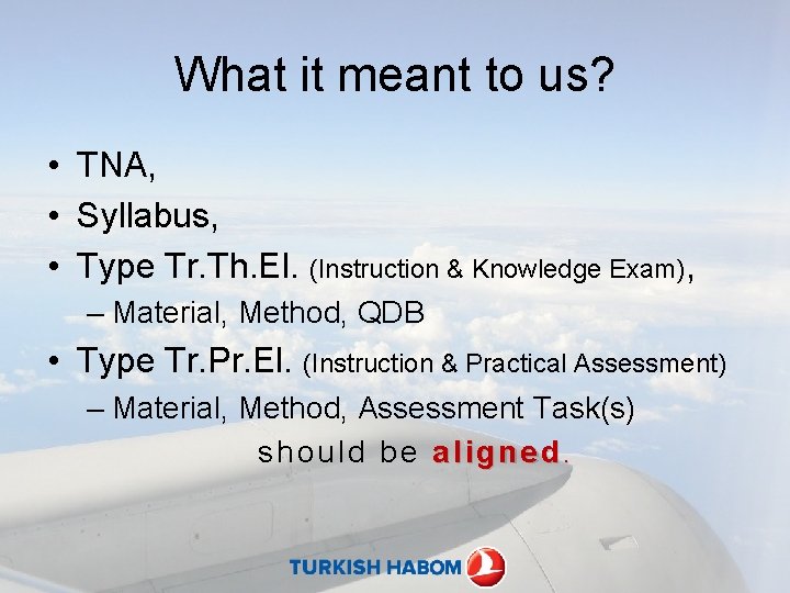 What it meant to us? • TNA, • Syllabus, • Type Tr. Th. El.