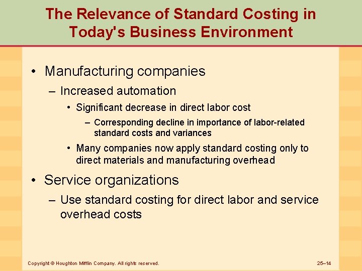 The Relevance of Standard Costing in Today's Business Environment • Manufacturing companies – Increased