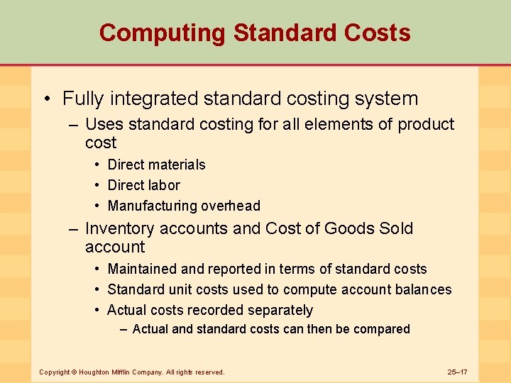 Computing Standard Costs • Fully integrated standard costing system – Uses standard costing for