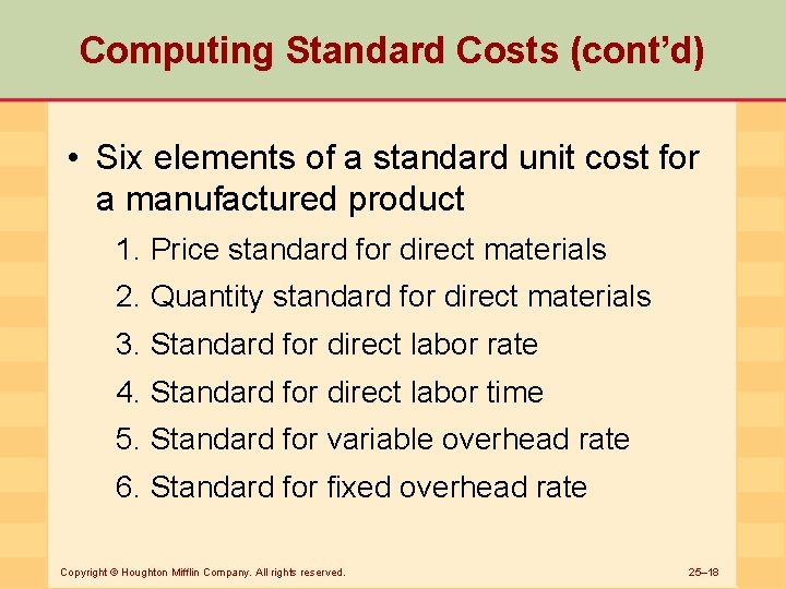 Computing Standard Costs (cont’d) • Six elements of a standard unit cost for a