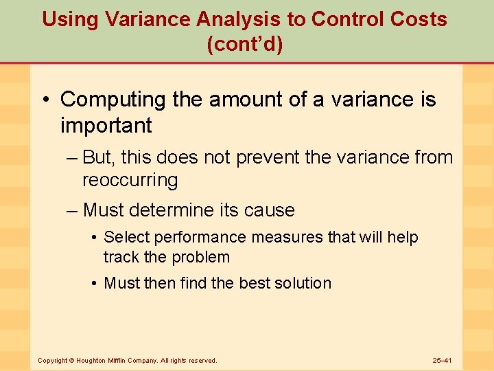 Using Variance Analysis to Control Costs (cont’d) • Computing the amount of a variance