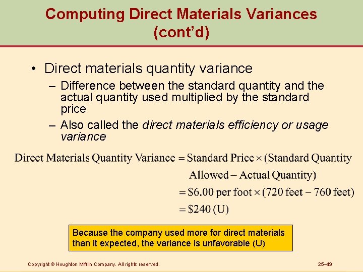 Computing Direct Materials Variances (cont’d) • Direct materials quantity variance – Difference between the