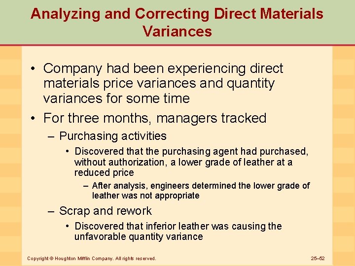 Analyzing and Correcting Direct Materials Variances • Company had been experiencing direct materials price