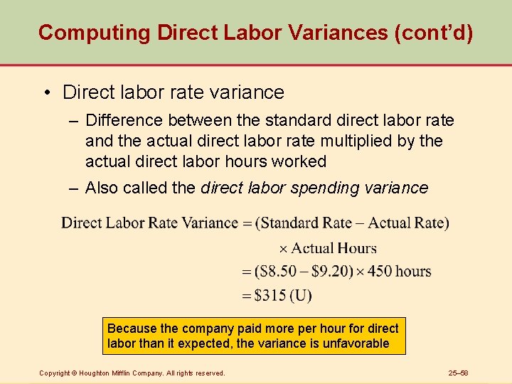 Computing Direct Labor Variances (cont’d) • Direct labor rate variance – Difference between the