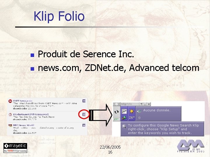 Klip Folio n n Produit de Serence Inc. news. com, ZDNet. de, Advanced telcom