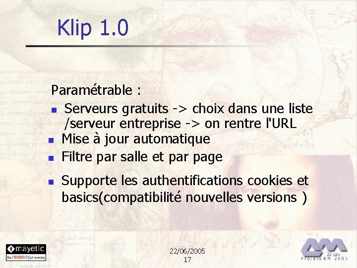 Klip 1. 0 Paramétrable : n Serveurs gratuits -> choix dans une liste /serveur