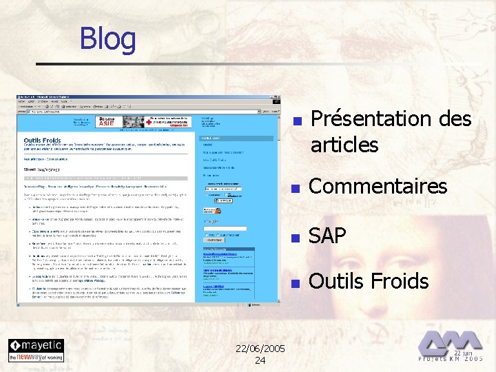 Blog n 22/06/2005 24 Présentation des articles n Commentaires n SAP n Outils Froids