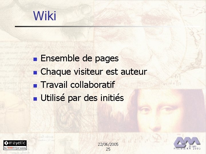 Wiki n n Ensemble de pages Chaque visiteur est auteur Travail collaboratif Utilisé par