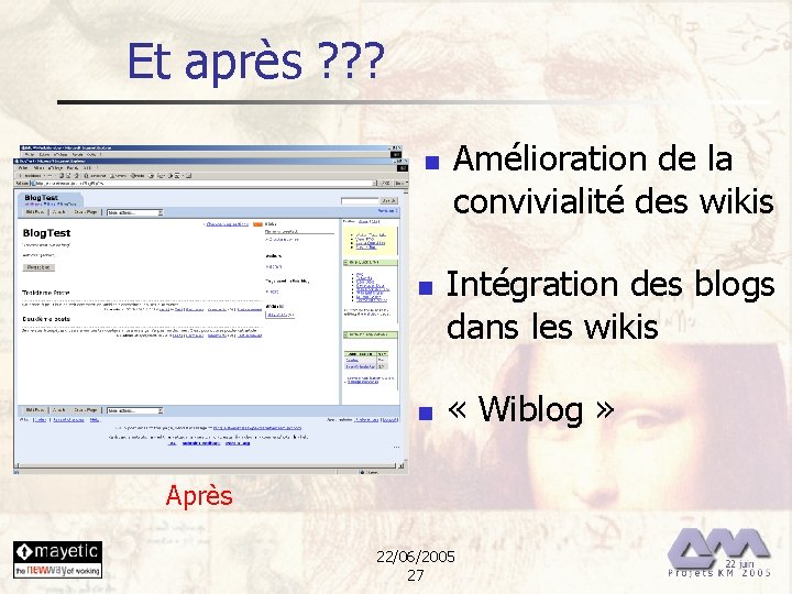 Et après ? ? ? n n n Amélioration de la convivialité des wikis