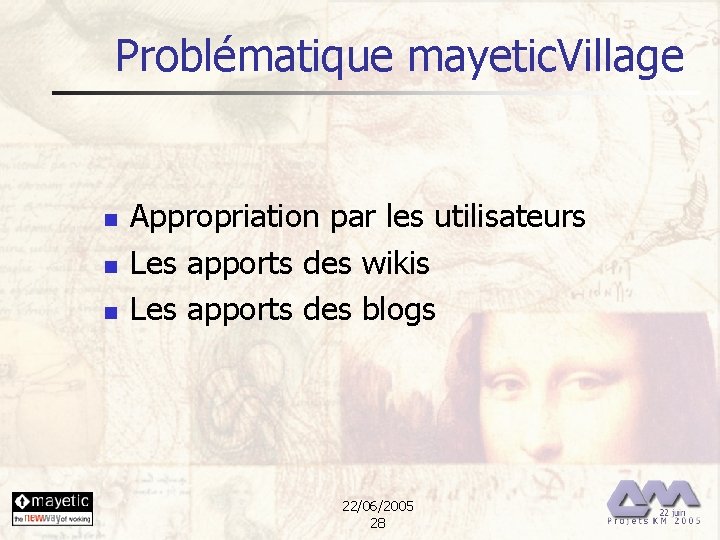 Problématique mayetic. Village n n n Appropriation par les utilisateurs Les apports des wikis