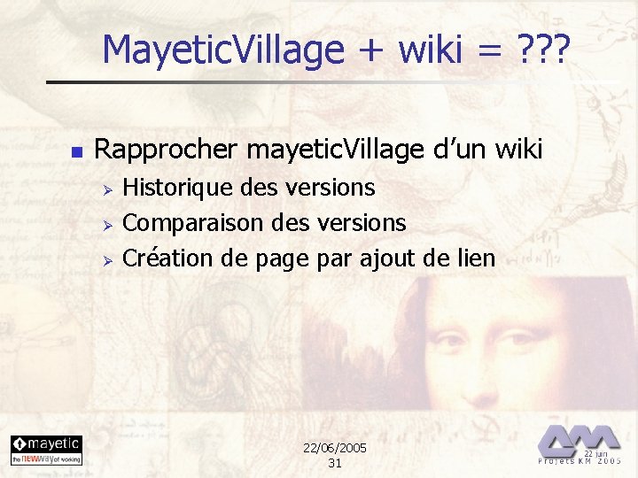 Mayetic. Village + wiki = ? ? ? n Rapprocher mayetic. Village d’un wiki