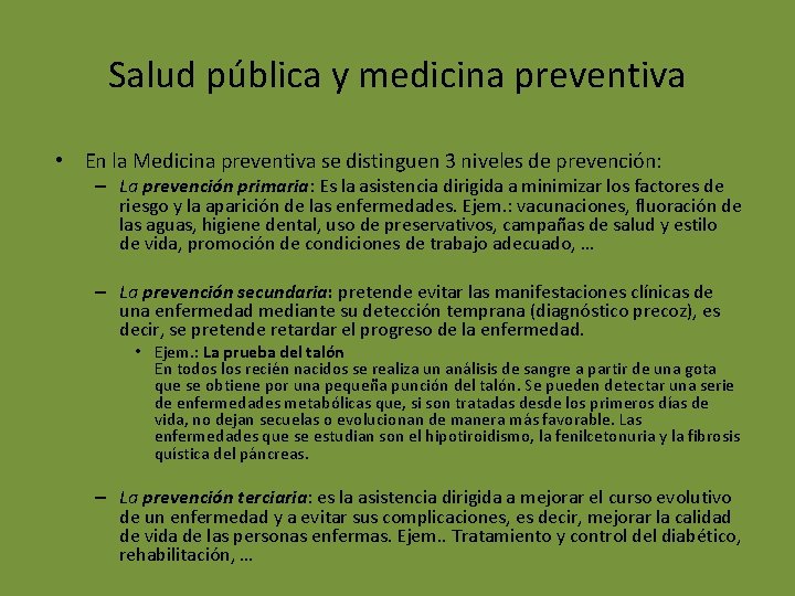 Salud pública y medicina preventiva • En la Medicina preventiva se distinguen 3 niveles