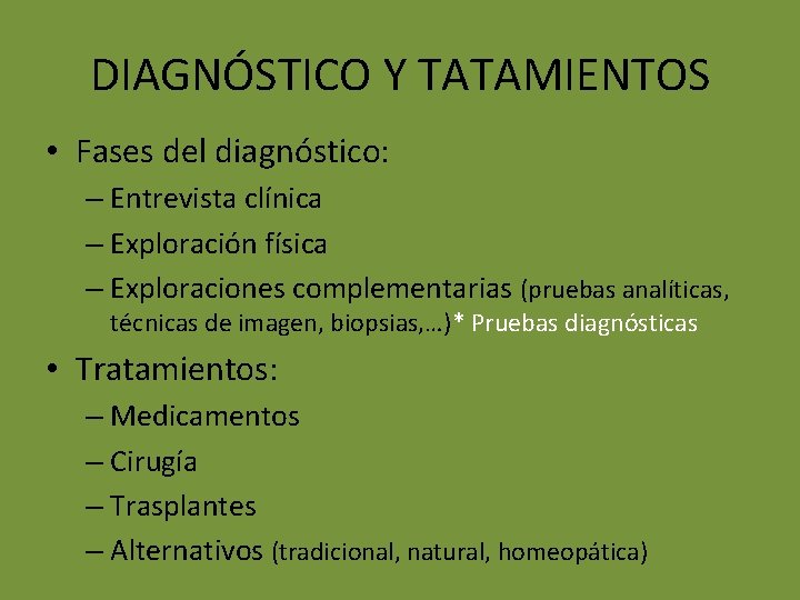 DIAGNÓSTICO Y TATAMIENTOS • Fases del diagnóstico: – Entrevista clínica – Exploración física –