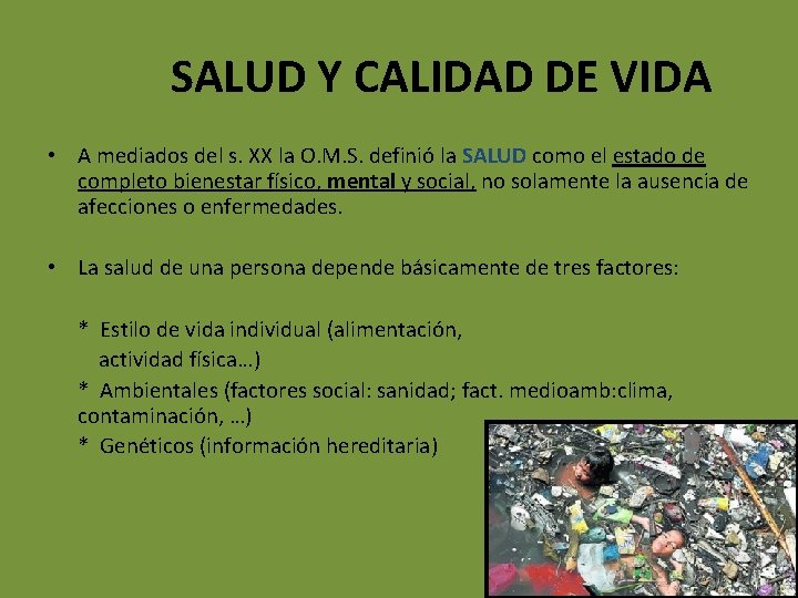 SALUD Y CALIDAD DE VIDA • A mediados del s. XX la O. M.