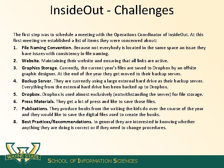 Inside. Out - Challenges The first step was to schedule a meeting with the