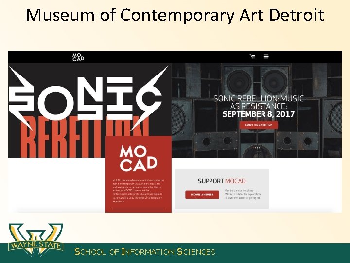 Museum of Contemporary Art Detroit SCHOOL OF INFORMATION SCIENCES 