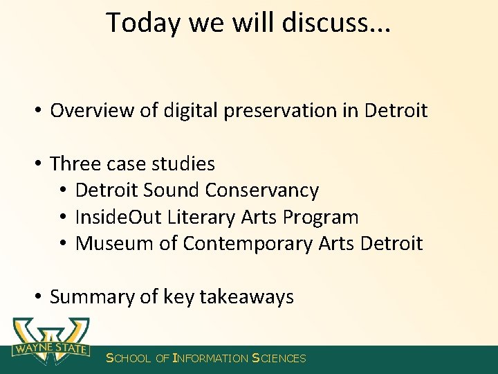 Today we will discuss. . . • Overview of digital preservation in Detroit •
