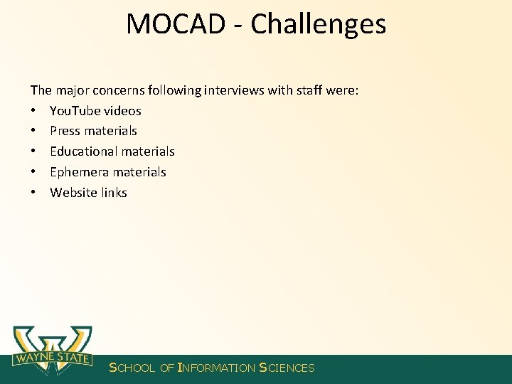 MOCAD - Challenges The major concerns following interviews with staff were: • You. Tube