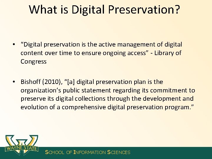 What is Digital Preservation? • “Digital preservation is the active management of digital content