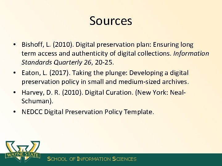 Sources • Bishoff, L. (2010). Digital preservation plan: Ensuring long term access and authenticity