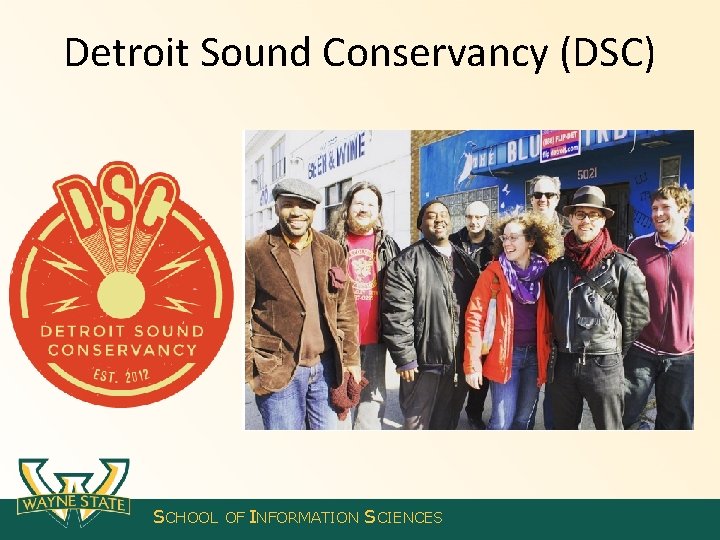 Detroit Sound Conservancy (DSC) SCHOOL OF INFORMATION SCIENCES 