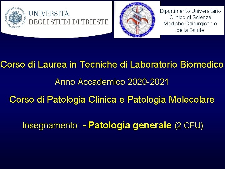 Dipartimento Universitario Clinico di Scienze Mediche Chirurgiche e della Salute Corso di Laurea in