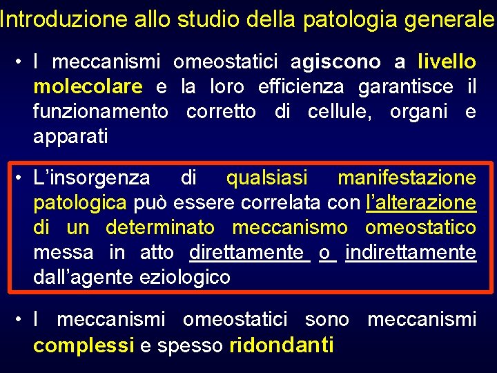 Introduzione allo studio della patologia generale • I meccanismi omeostatici agiscono a livello molecolare