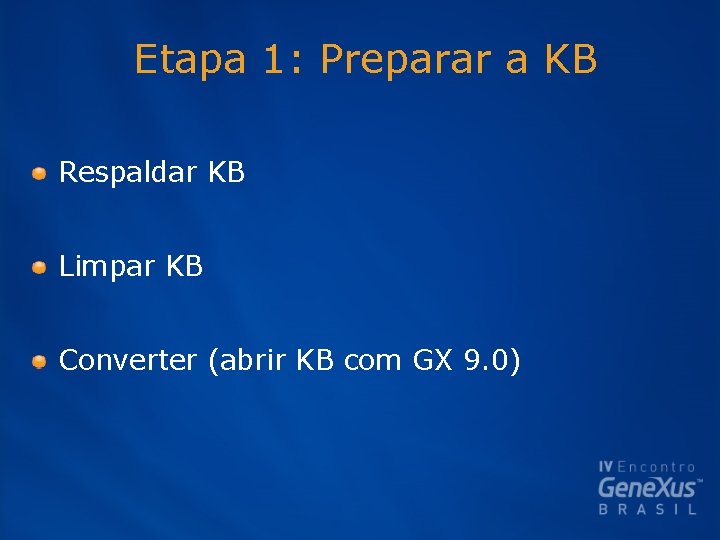 Etapa 1: Preparar a KB Respaldar KB Limpar KB Converter (abrir KB com GX