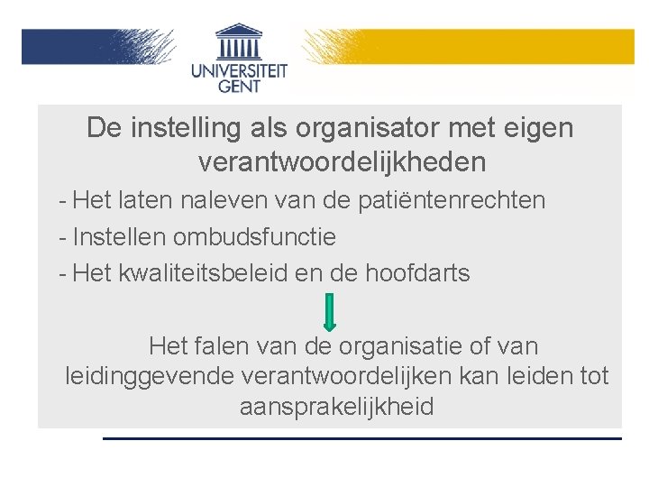 De instelling als organisator met eigen verantwoordelijkheden - Het laten naleven van de patiëntenrechten