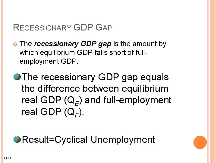 RECESSIONARY GDP GAP The recessionary GDP gap is the amount by which equilibrium GDP RECESSIONARY GDP GAP The recessionary GDP gap is the amount by which equilibrium GDP