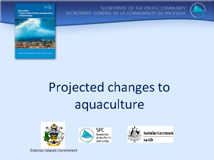 Projected changes to aquaculture Solomon Islands Government 