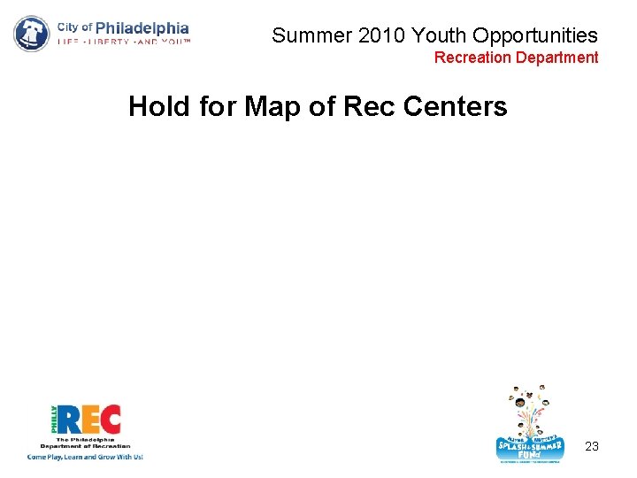 Summer 2010 Youth Opportunities Recreation Department Hold for Map of Rec Centers 23 