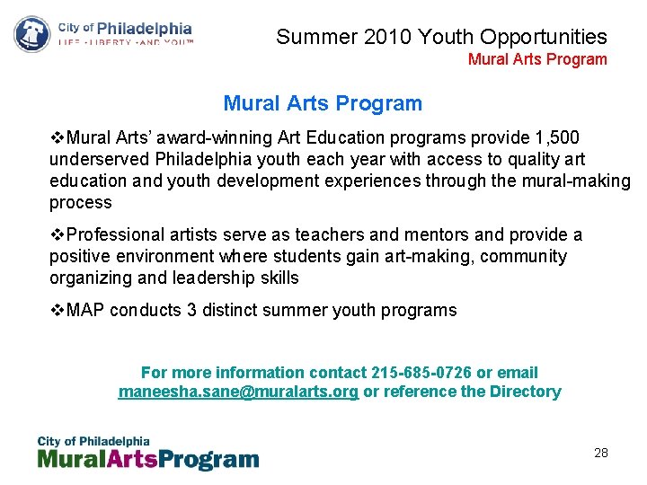 Summer 2010 Youth Opportunities Mural Arts Program v. Mural Arts’ award-winning Art Education programs
